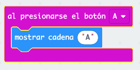 Al presionar el botón A: mostrar cadena “A”